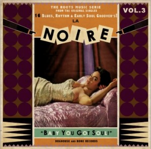 V.A. - La Noire Vol 3 : Baby You Got Soul